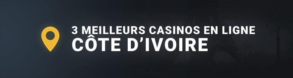 Les 3 meilleurs casinos en ligne en cote ivoire