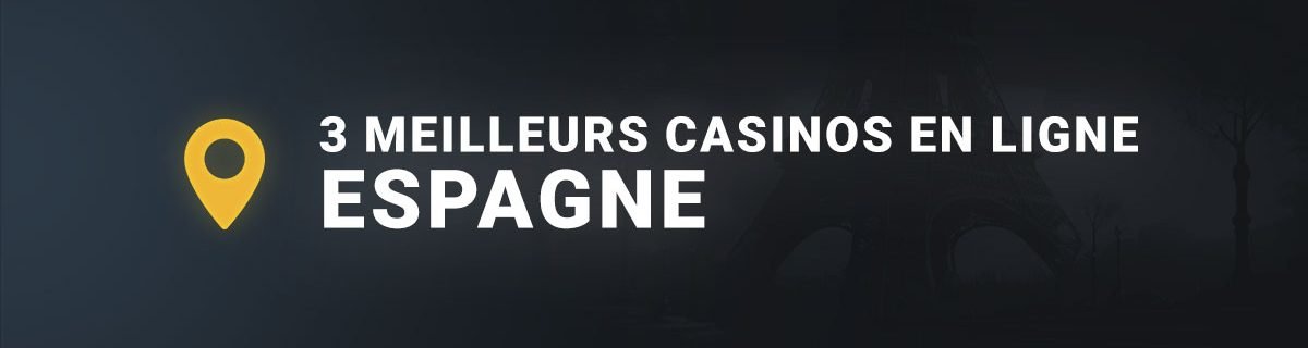 Les 3 meilleurs casinos en ligne en espagne