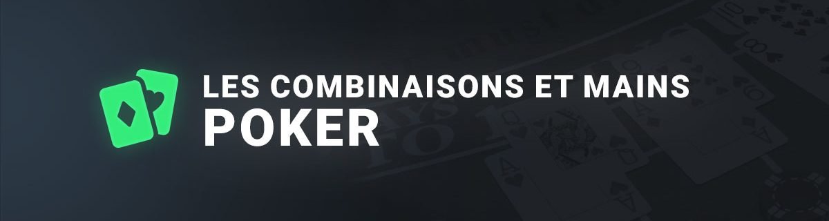 les combinaisons et mains au poker
