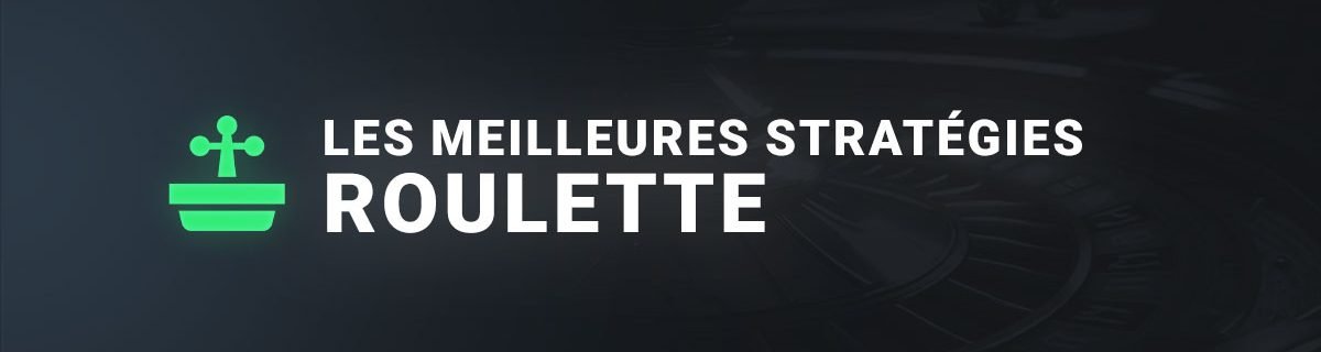 Les meileures strategies de la roulette au casino