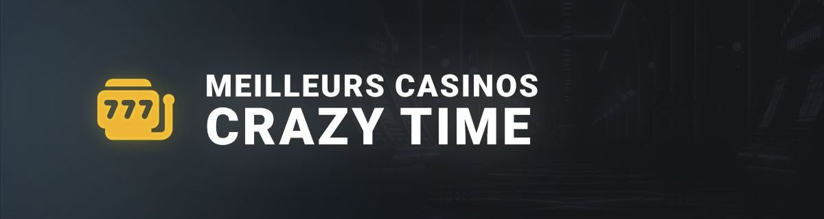 Les meilleures machines à sous pour le crazy time
