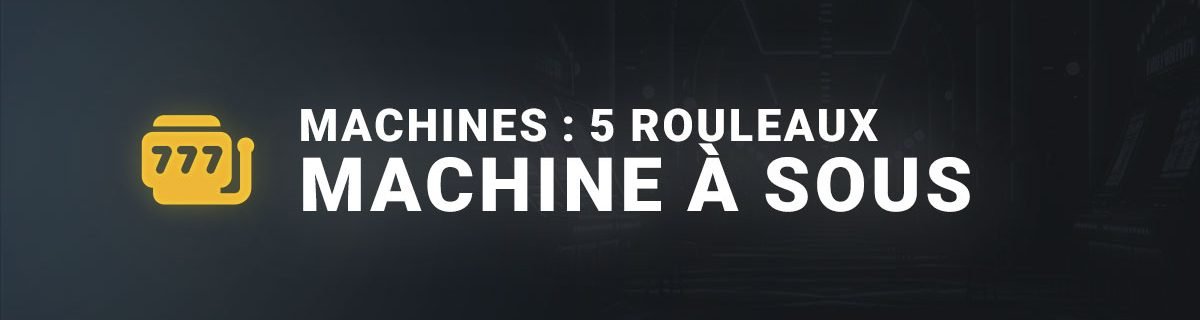 Machines à sous 5 rouleaux