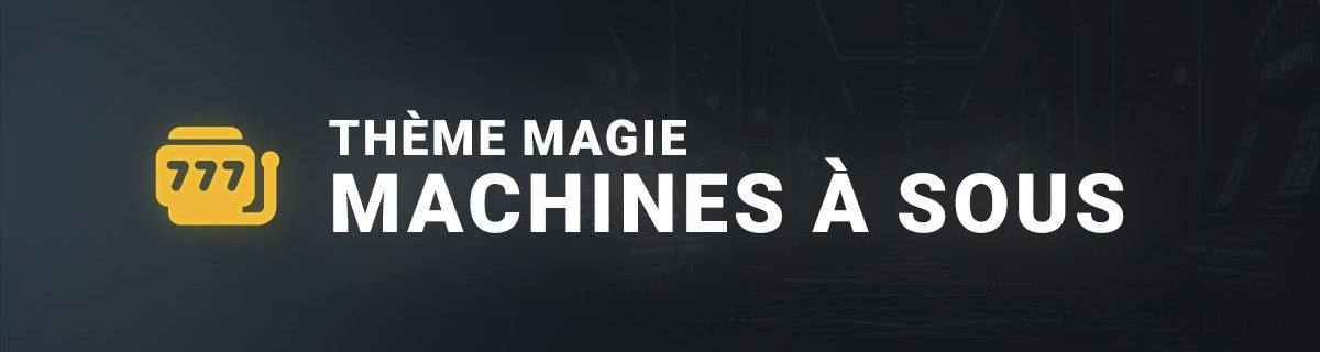 Machines à sous thème magie