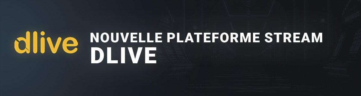 Nouvelle plateforme remplace twitch, dlive