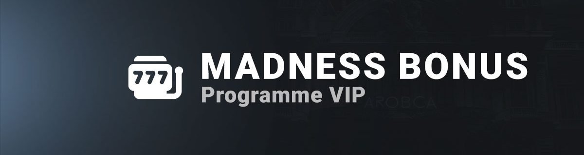 Programme VIP de madness bonus