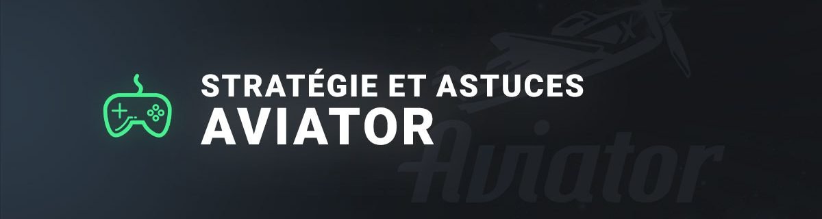 Stratégies et Astuces sur Aviator