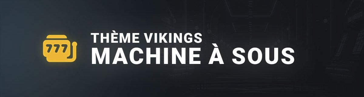 Thème vikings machines à sous