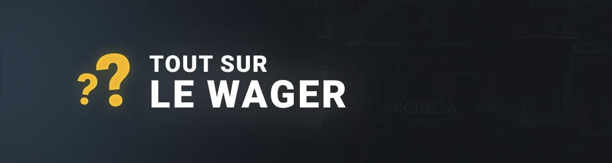 Tout sur le wager