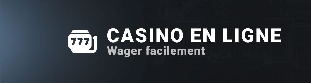 Casino en ligne, wager facilement